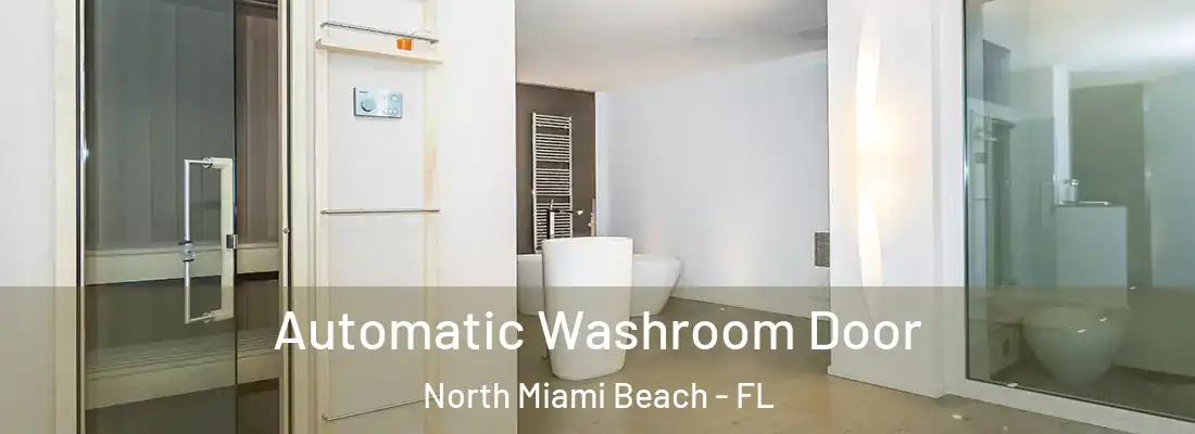  Automatic Washroom Door North Miami Beach - FL