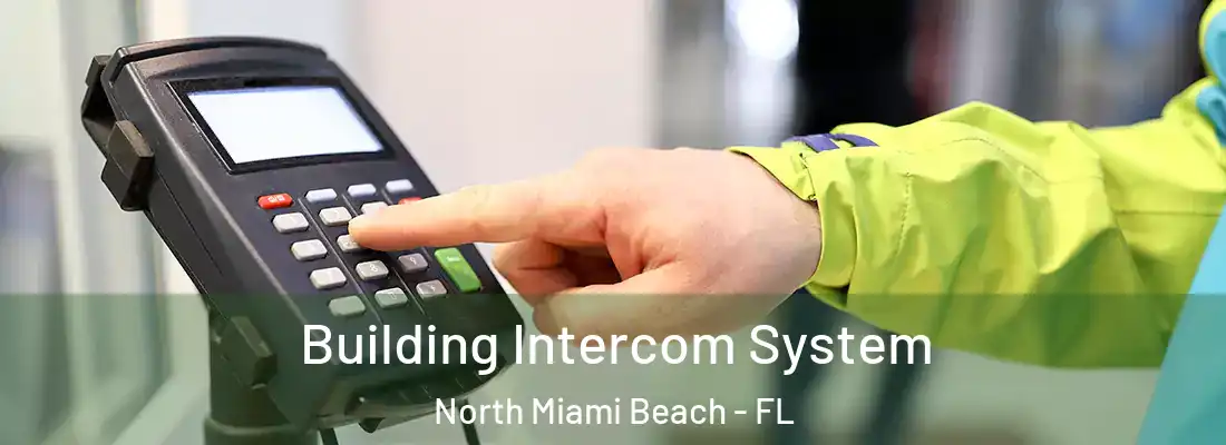 Building Intercom System North Miami Beach - FL