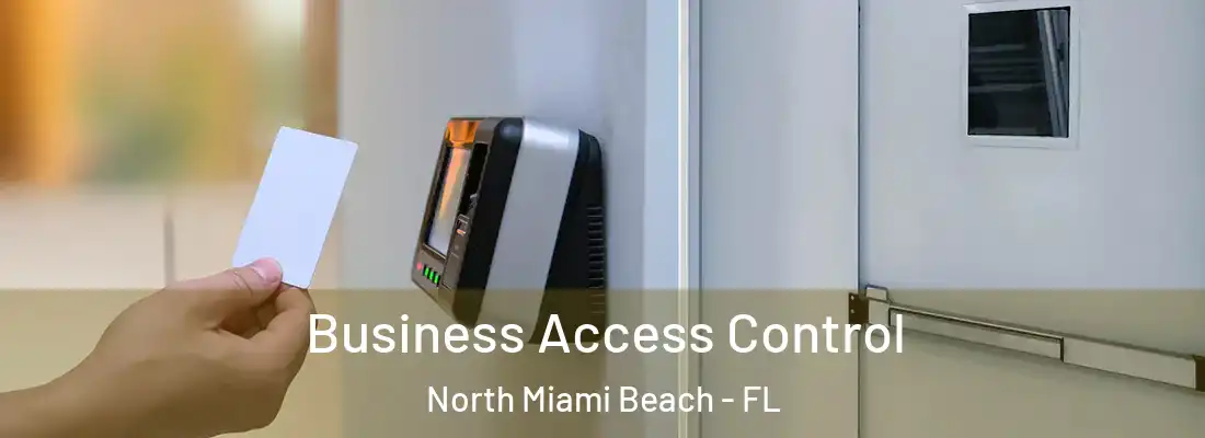  Business Access Control North Miami Beach - FL