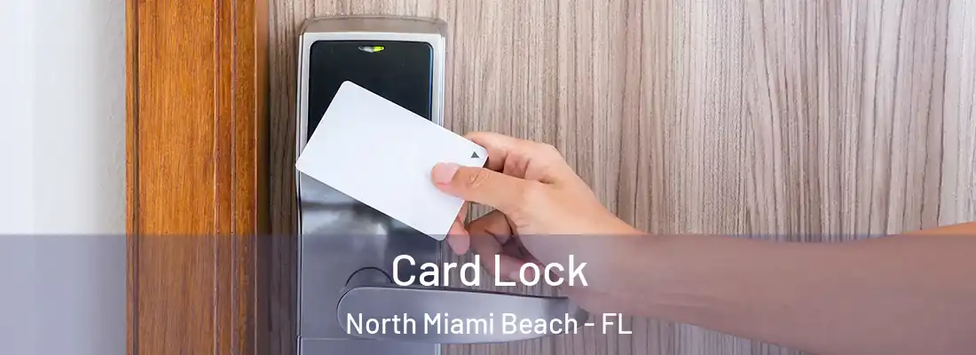  Card Lock North Miami Beach - FL