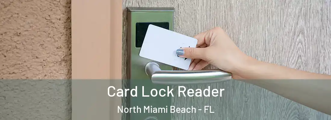  Card Lock Reader North Miami Beach - FL