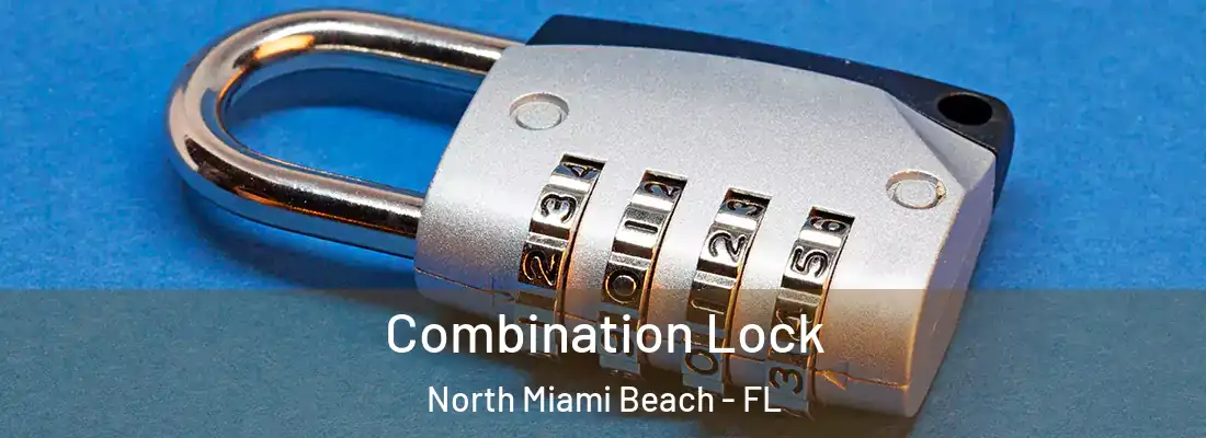  Combination Lock North Miami Beach - FL