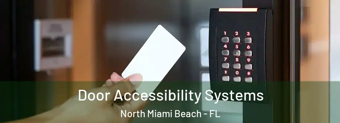  Door Accessibility Systems North Miami Beach - FL