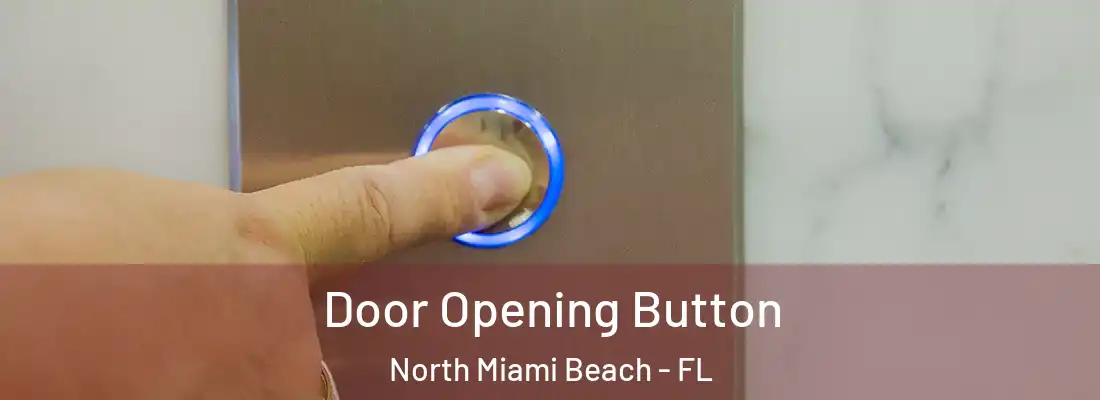  Door Opening Button North Miami Beach - FL