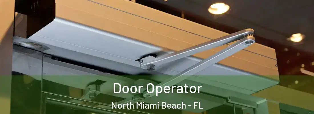  Door Operator North Miami Beach - FL