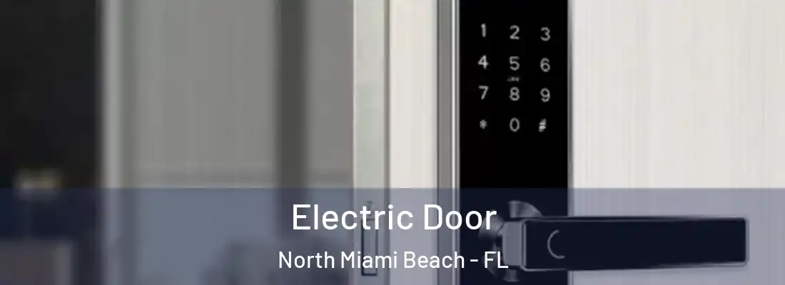  Electric Door North Miami Beach - FL