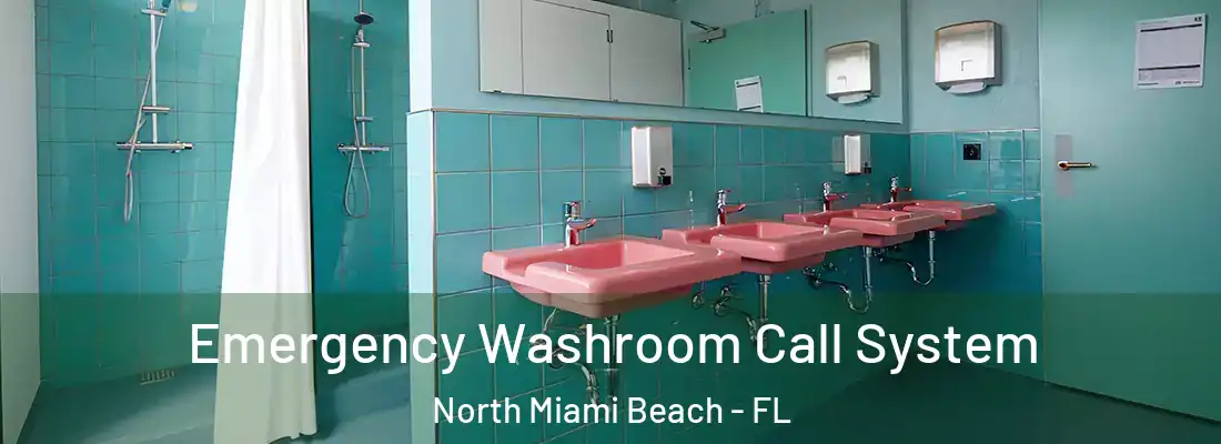  Emergency Washroom Call System North Miami Beach - FL