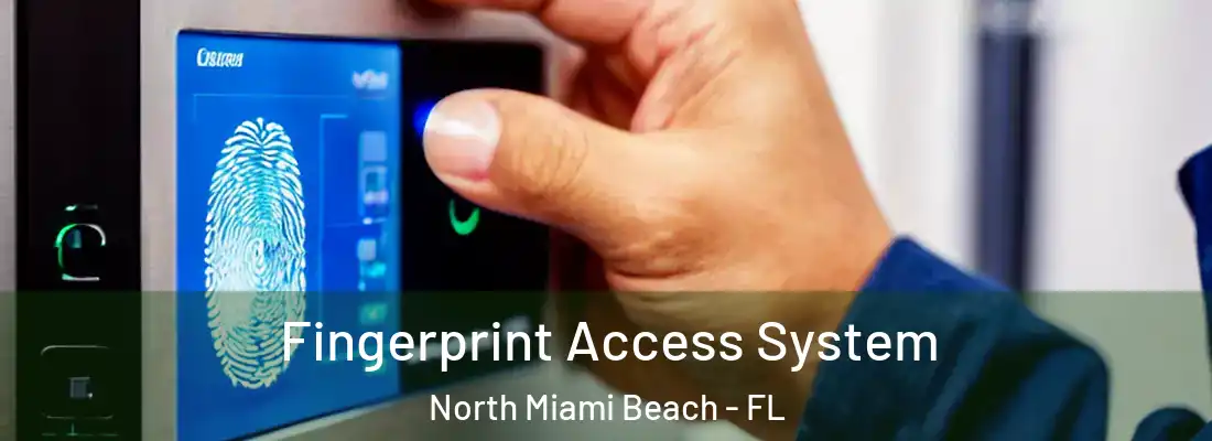  Fingerprint Access System North Miami Beach - FL