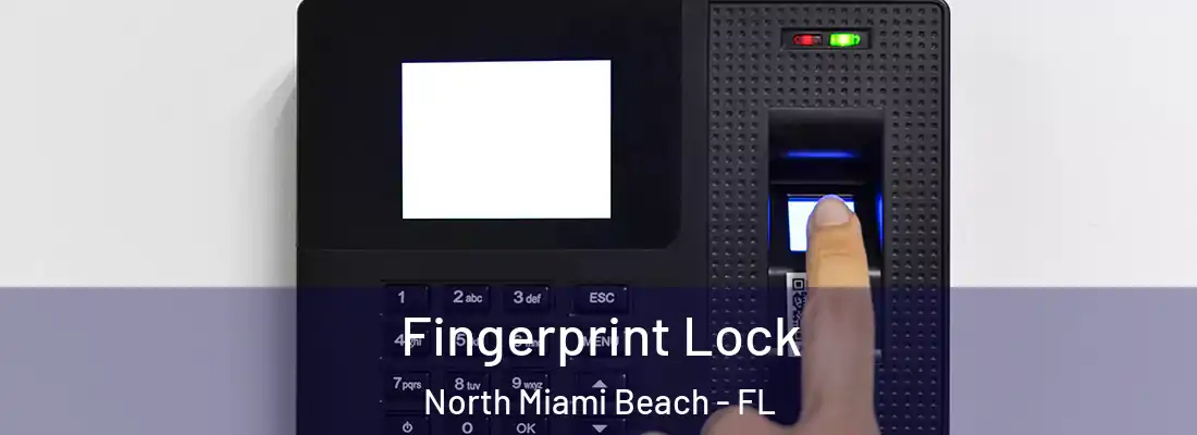  Fingerprint Lock North Miami Beach - FL