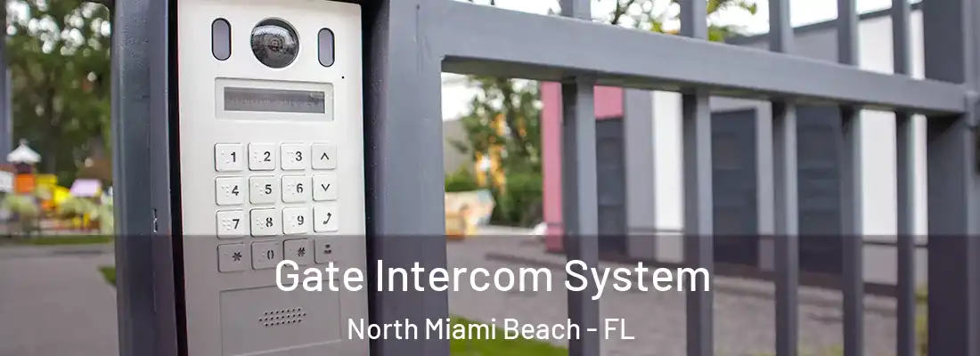 Gate Intercom System North Miami Beach - FL