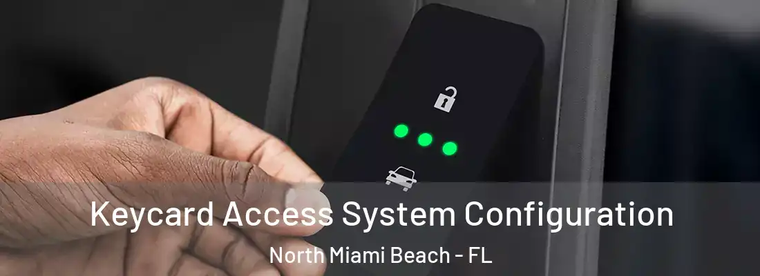 Keycard Access System Configuration North Miami Beach - FL