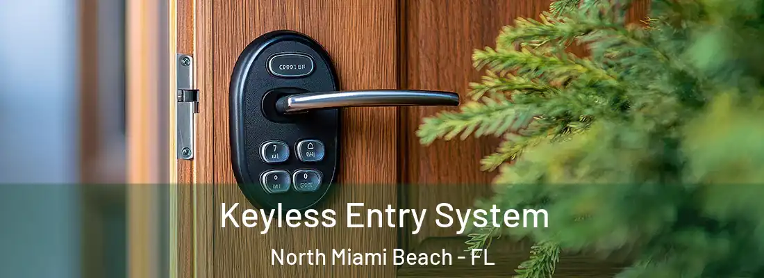  Keyless Entry System North Miami Beach - FL