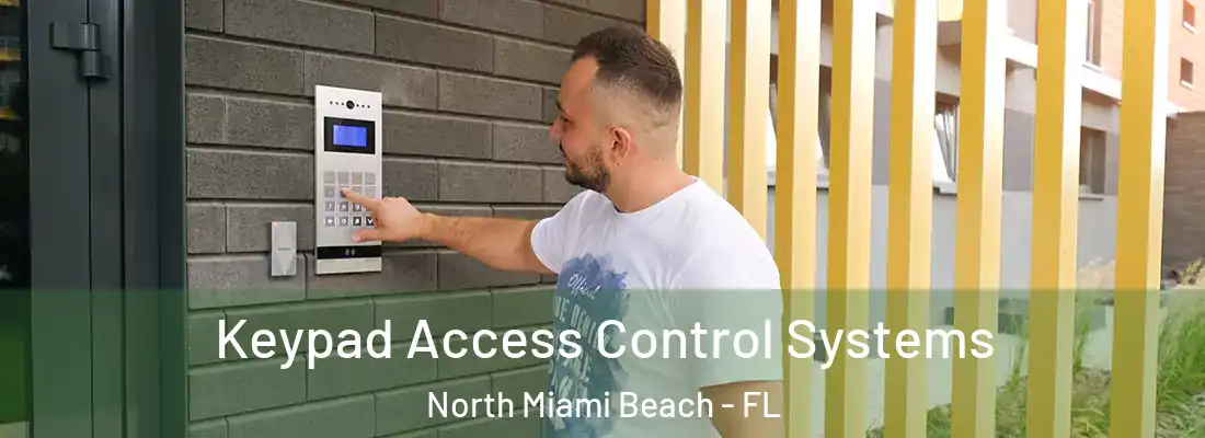 Keypad Access Control Systems North Miami Beach - FL