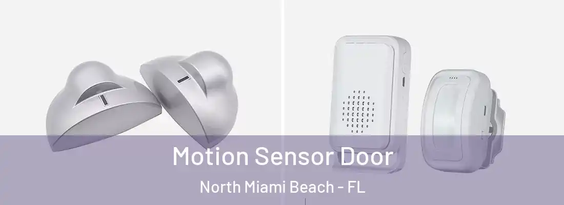  Motion Sensor Door North Miami Beach - FL