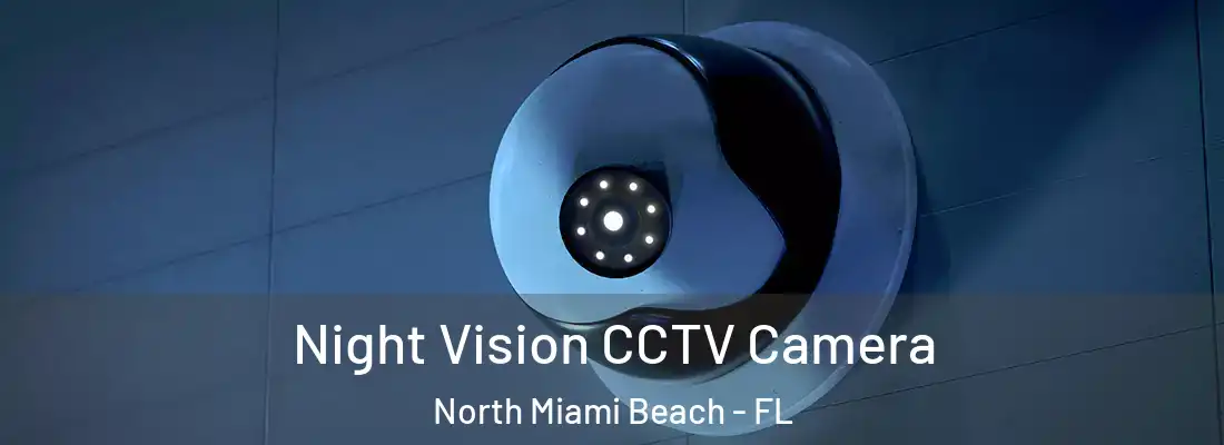  Night Vision CCTV Camera North Miami Beach - FL