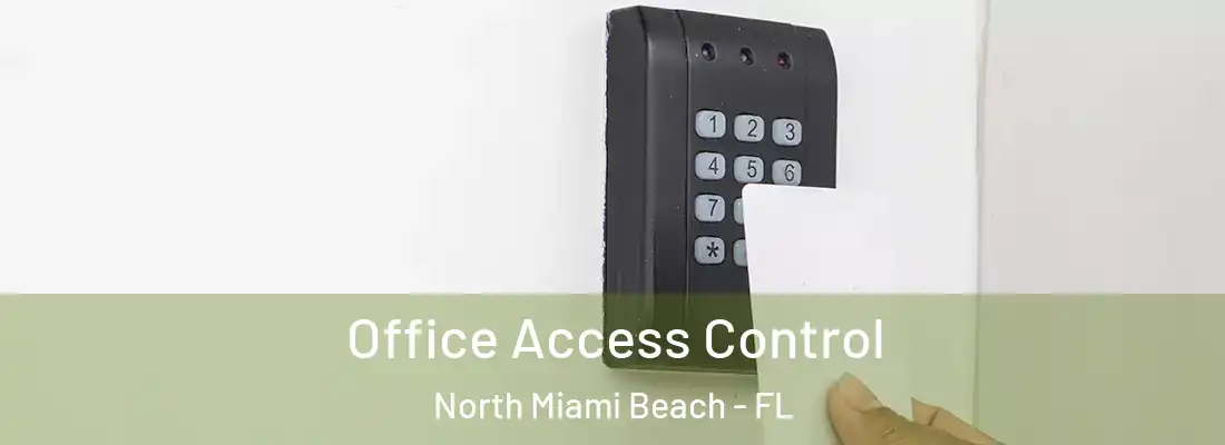  Office Access Control North Miami Beach - FL