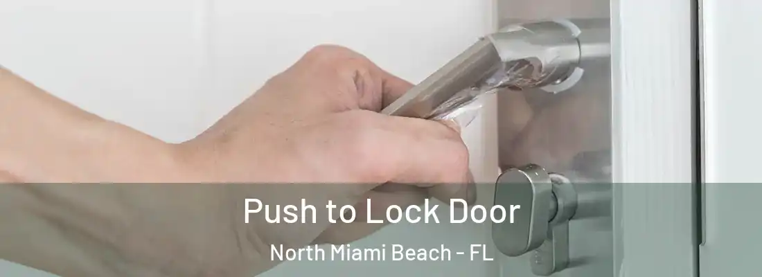  Push to Lock Door North Miami Beach - FL