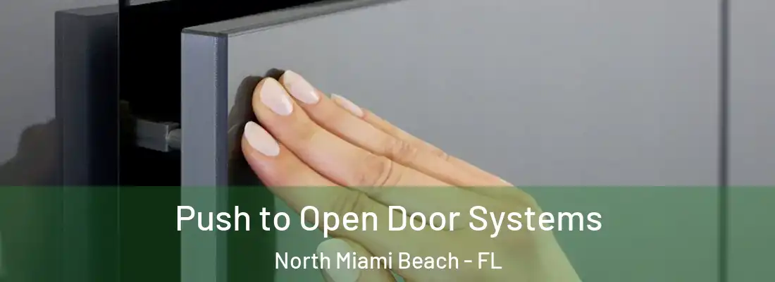  Push to Open Door Systems North Miami Beach - FL