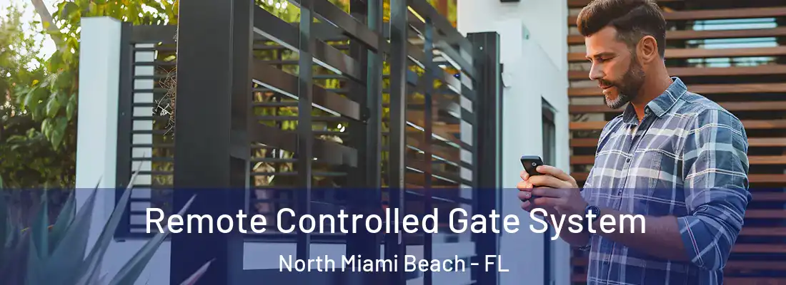Remote Controlled Gate System North Miami Beach - FL