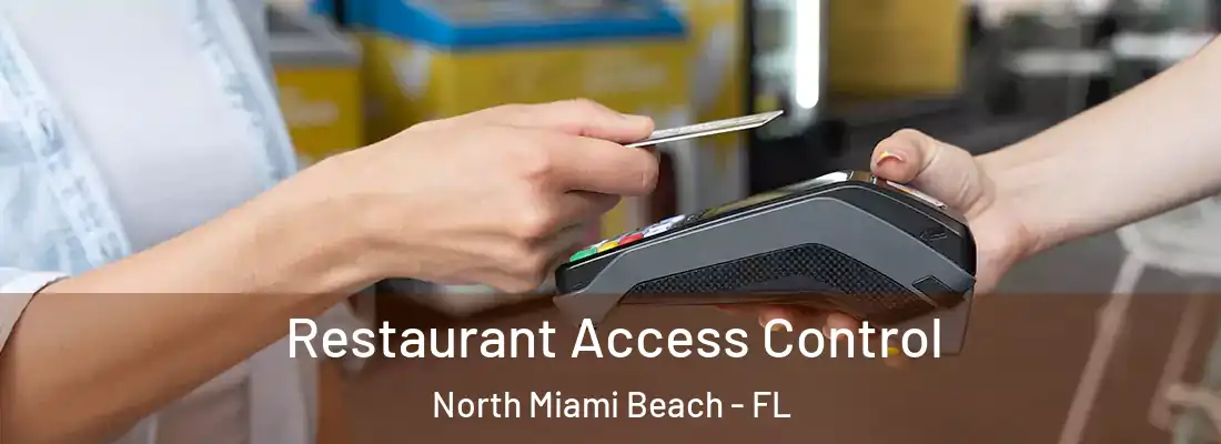  Restaurant Access Control North Miami Beach - FL
