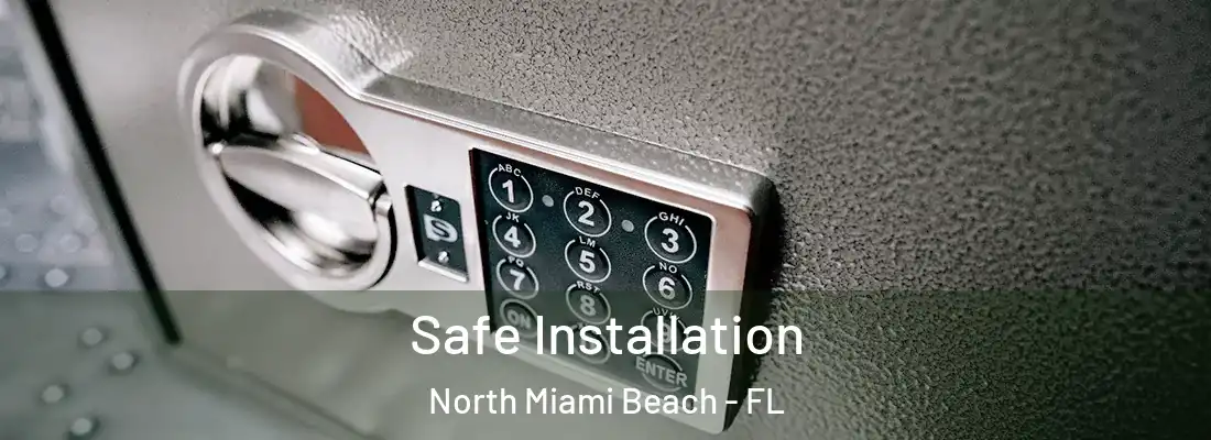  Safe Installation North Miami Beach - FL