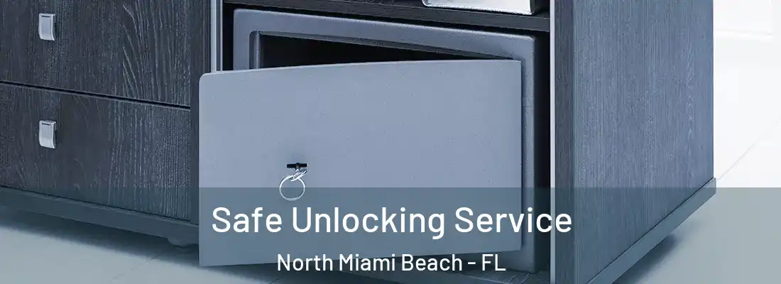  Safe Unlocking Service North Miami Beach - FL