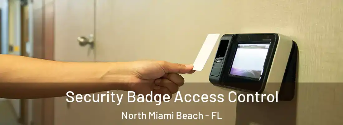 Security Badge Access Control North Miami Beach - FL