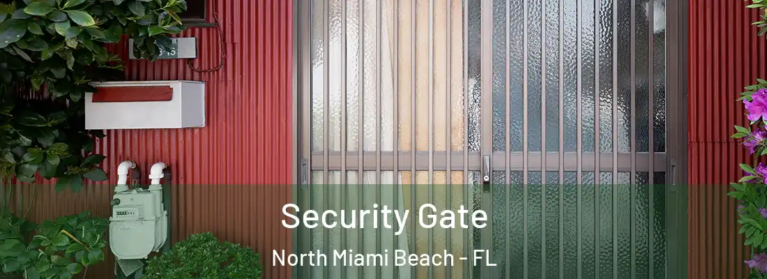  Security Gate North Miami Beach - FL