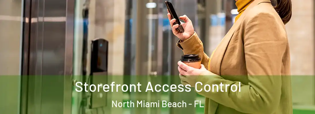  Storefront Access Control North Miami Beach - FL