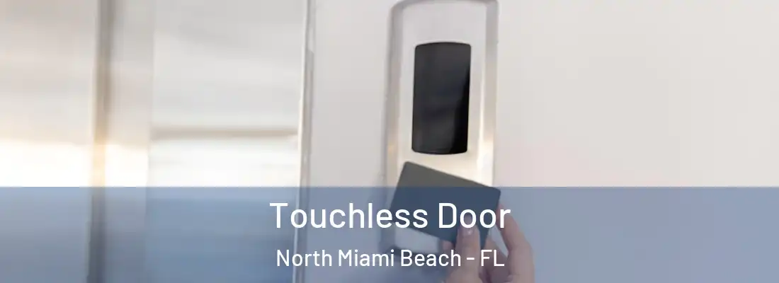  Touchless Door North Miami Beach - FL