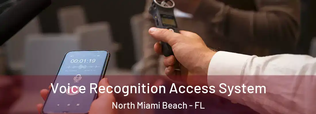 Voice Recognition Access System North Miami Beach - FL