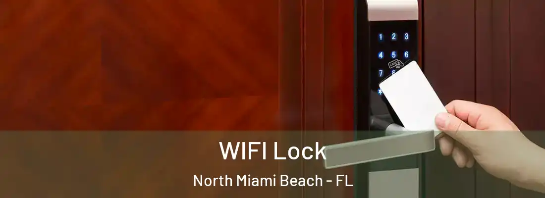  WIFI Lock North Miami Beach - FL